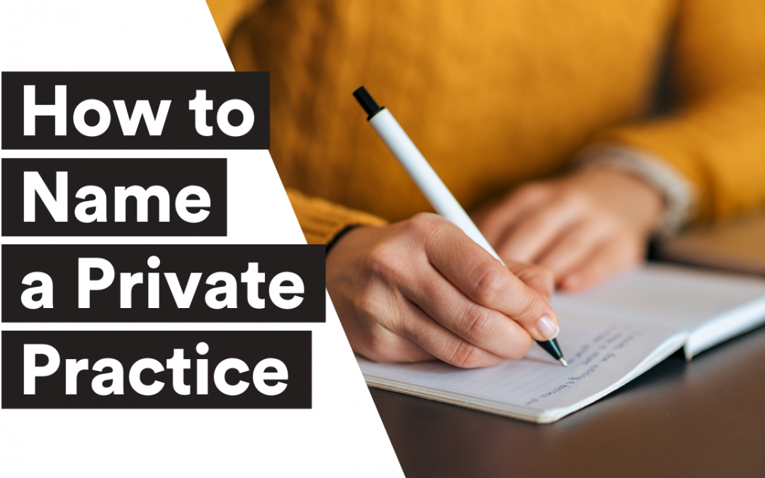 How to Name a Private Practice