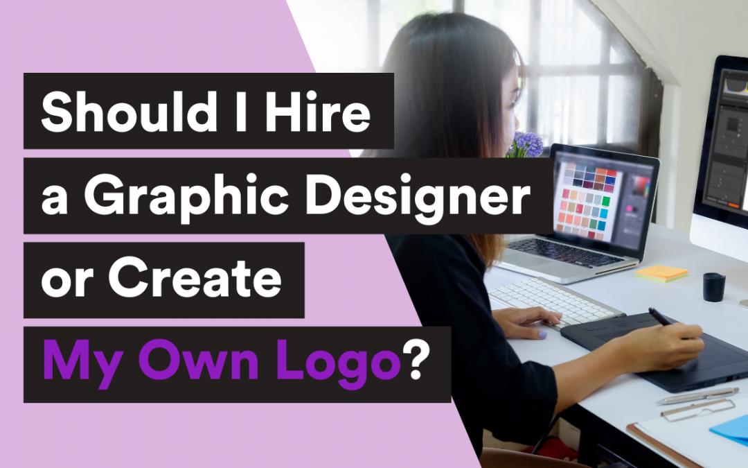 Should I hire a graphic designer or create my own logo?