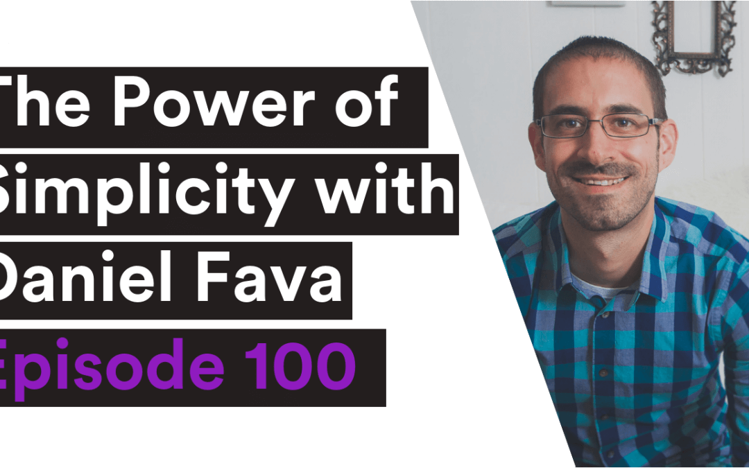 VIDEO| The Power of Simplicity with Daniel Fava